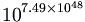 10^{7.49 \times 10^{48}}