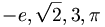 -e, \sqrt{2}, 3, \pi\,\!