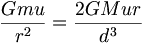 \frac{Gmu}{r^2} = \frac{2GMur}{d^3}