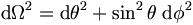 \mathrm{d}\Omega^2 = \mathrm{d}\theta^2 + \sin^2\theta\; \mathrm{d}\phi^2