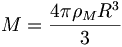 M = \frac{4\pi\rho_M R^3}{3}