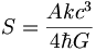 S = \frac{Akc^3}{4\hbar G}