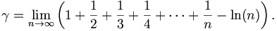 \gamma = \lim_{n \rightarrow \infty } \left( 1+ \frac{1}{2} + \frac{1}{3} + \frac{1}{4} + \cdots + \frac{1}{n} - \ln(n) \right).