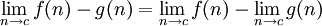 \lim_{n \to c} f(n) - g(n) = \lim_{n \to c} f(n) - \lim_{n \to c} g(n)