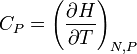 C_P = \left( \frac{\partial H}{\partial T} \right)_{N,P}