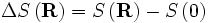 \Delta S \left( \mathbf {R} \right ) = S \left( \mathbf {R} \right ) - S \left (0 \right )