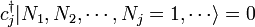  c_j^\dagger | N_1, N_2, \cdots, N_j = 1, \cdots \rangle = 0 