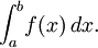 \int_a^b\! f(x)\, dx.