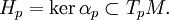  H_p = \ker\alpha_p\subset T_{p}M.