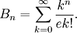 B_n = \sum_{k=0}^\infty \frac{k^n}{ek!}.