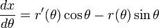 \frac{dx}{d\theta}=r'(\theta)\cos\theta-r(\theta)\sin\theta \,