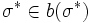 \sigma^* \in b(\sigma^*)