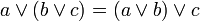 a \lor (b \lor c) = (a \lor b) \lor c 