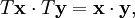 T\mathbf{x} \cdot T\mathbf{y} = \mathbf{x} \cdot \mathbf{y},