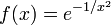 f(x) = e^{-1/x^2}\!