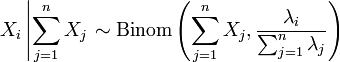 X_i \left|\sum_{j=1}^n X_j\right. \sim \mathrm{Binom}\left(\sum_{j=1}^nX_j,\frac{\lambda_i}{\sum_{j=1}^n\lambda_j}\right)