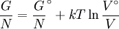 \frac{G}{N}  = \frac{G}{N}^\circ  + kT\ln \frac{V^\circ}{{V }}