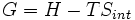  G = H - T S_{int} \,