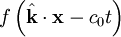 f\left( \hat{\mathbf{k}} \cdot \mathbf{x} - c_0 t \right)