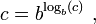  c = b^{\log_b (c )} \ , 