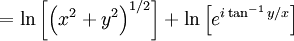  = \ln \left[ \left( x^2 + y^2 \right) ^{1/2}\right] + \ln \left[ e^{i \tan^{-1}y/x}\right]