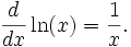 \frac{d}{dx} \ln(x) = \frac{1}{x}.