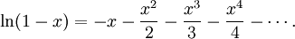 \ln(1-x) = -x - \frac{x^2}{2} - \frac{x^3}{3} - \frac{x^4}{4} - \cdots.