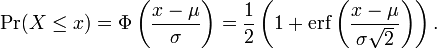 \Pr(X \le x)
=
\Phi
\left(
 \frac{x-\mu}{\sigma}
\right)
=
\frac{1}{2}
\left(
 1 + \operatorname{erf}
 \left(
  \frac{x-\mu}{\sigma\sqrt{2}}
 \right)
\right)
.
