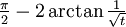 \tfrac{\pi}{2} - 2\arctan \tfrac{1}{\sqrt{t}}