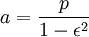 a=\frac{p}{1-\epsilon^2}