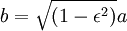 b=\sqrt{(1-\epsilon^2)}a