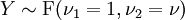 Y \sim \mathrm{F}(\nu_1 = 1, \nu_2 = \nu)