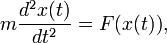 m \frac{d^2 x(t)}{dt^2} = F(x(t)),\,