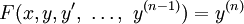 F(x,y,y',\ \dots,\ y^{(n-1)})=y^{(n)}