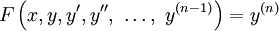 F\left(x, y, y', y'',\ \dots,\ y^{(n-1)}\right) = y^{(n)}