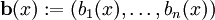 \mathbf{b}(x):=(b_1(x),\ldots,b_n(x))