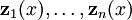 \mathbf{z}_1(x), \ldots, \mathbf{z}_n(x)