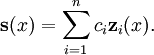 \mathbf{s}(x) = \sum_{i=1}^{n} c_i \mathbf{z}_i(x).