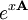 e^{x \mathbf{A}}