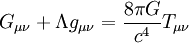 G_{\mu \nu} + \Lambda g_{\mu \nu}= {8\pi G\over c^4} T_{\mu \nu}\,