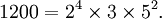 1200 = 2^4 \times 3 \times 5^2 . \,\!