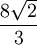 \frac{8\sqrt 2}{3}