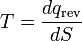 
T = \frac{dq_\mathrm{rev}}{dS}
