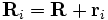 \mathbf{R}_i=\mathbf{R}+\mathbf{r}_i\,