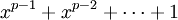  x^{p-1}+x^{p-2}+ \cdots + 1 