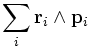 \sum_i \bold{r}_i\wedge \bold{p}_i