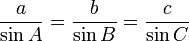 \frac{a}{\sin A}=\frac{b}{\sin B}=\frac{c}{\sin C}