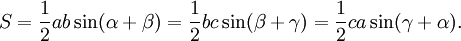 S = \frac{1}{2}ab\sin (\alpha+\beta) = \frac{1}{2}bc\sin (\beta+\gamma) = \frac{1}{2}ca\sin (\gamma+\alpha).