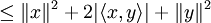 \le \|x\|^2 + 2|\langle x, y \rangle| + \|y\|^2