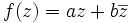 f(z)=az+b\overline{z}